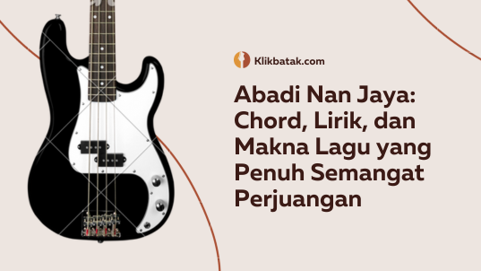 Chord, Lirik dan Arti Lagu Perjuangan