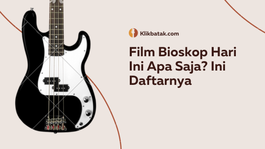 Apa film film hari ini? Ini daftarnya