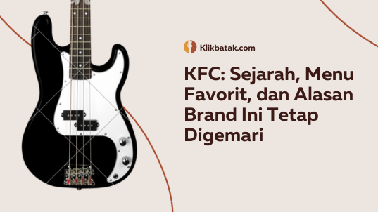 Sejarah, menu favorit dan alasan merek apa yang masih populer