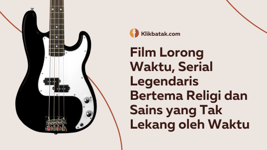 Film Corridor of Time, serial legendaris dengan tema religi dan ilmiah yang tak lekang oleh waktu
