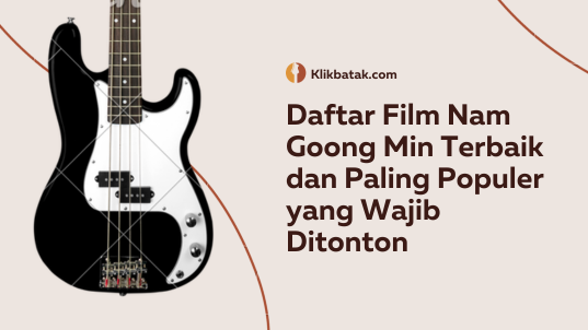 Daftar film Nam Goong Min terbaik dan terpopuler yang wajib kamu tonton